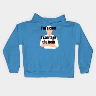 Im a chef I can take the heat Kids Hoodie